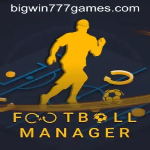 Exploring the Thrills of FootballManager and the Excitement of Bigwin777