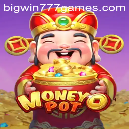 Unveiling the Excitement of MoneyPot: A Thrilling Adventure with Bigwin777