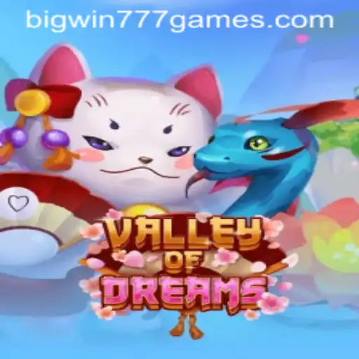 Explore the Enchanting World of ValleyofDreams with Bigwin777
